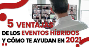 Lee más sobre el artículo 5 ventajas de los eventos híbridos y cómo pueden ayudar a tu empresa en 2022