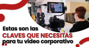 Lee más sobre el artículo Consejos clave para hacer tu vídeo corporativo en 2023